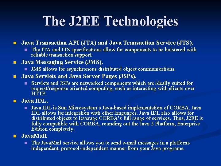 The J 2 EE Technologies n Java Transaction API (JTA) and Java Transaction Service