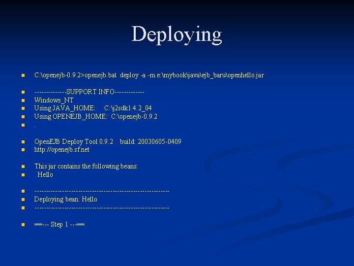 Deploying n C: openejb-0. 9. 2>openejb. bat deploy -a -m e: mybookjavaejb_baruopenhello. jar n