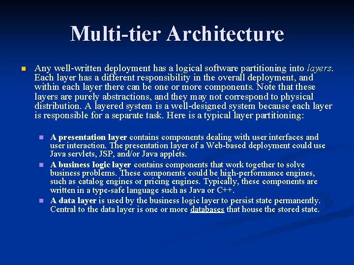 Multi-tier Architecture n Any well-written deployment has a logical software partitioning into layers. Each