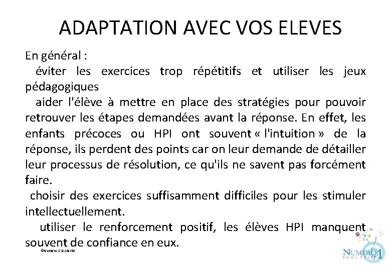 ADAPTATION AVEC VOS ELEVES En général : éviter les exercices trop répétitifs et utiliser