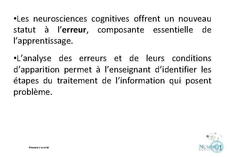  • Les neurosciences cognitives offrent un nouveau statut à l’erreur, composante essentielle de