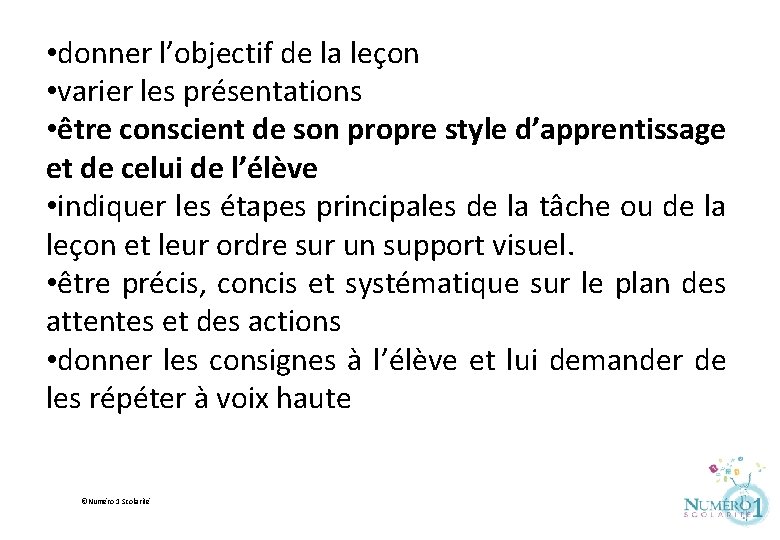  • donner l’objectif de la leçon • varier les présentations • être conscient