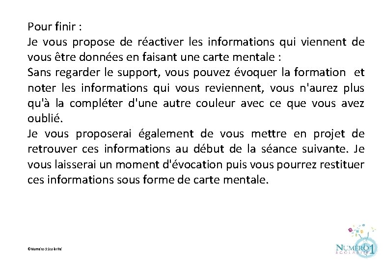 Pour finir : Je vous propose de réactiver les informations qui viennent de vous