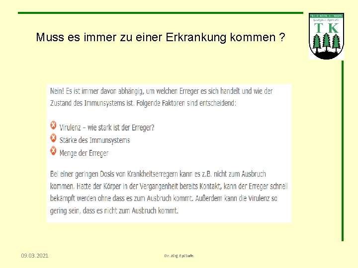 Muss es immer zu einer Erkrankung kommen ? 09. 03. 2021 Dr. Jörg Epstude