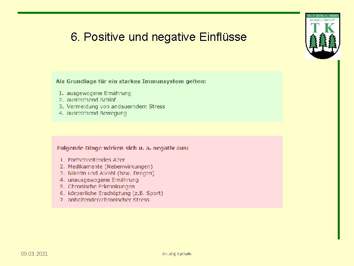 6. Positive und negative Einflüsse 09. 03. 2021 Dr. Jörg Epstude 