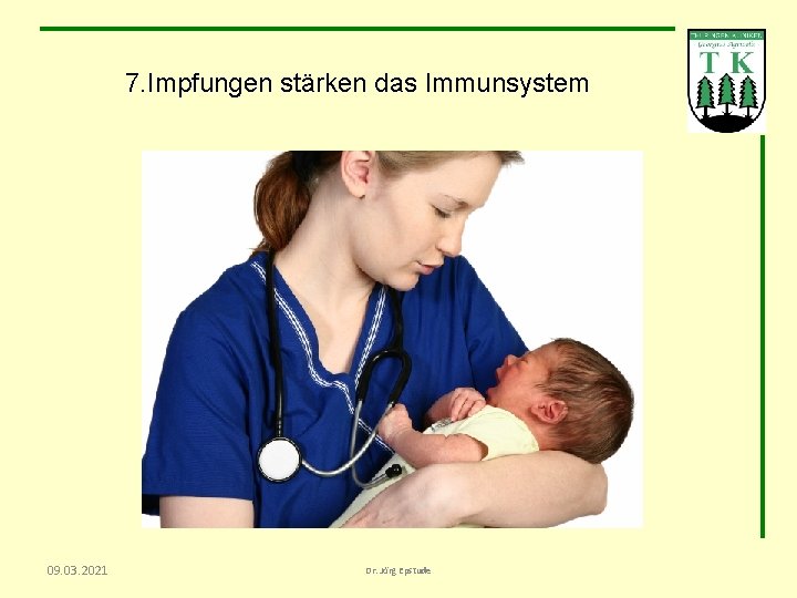 7. Impfungen stärken das Immunsystem 09. 03. 2021 Dr. Jörg Epstude 