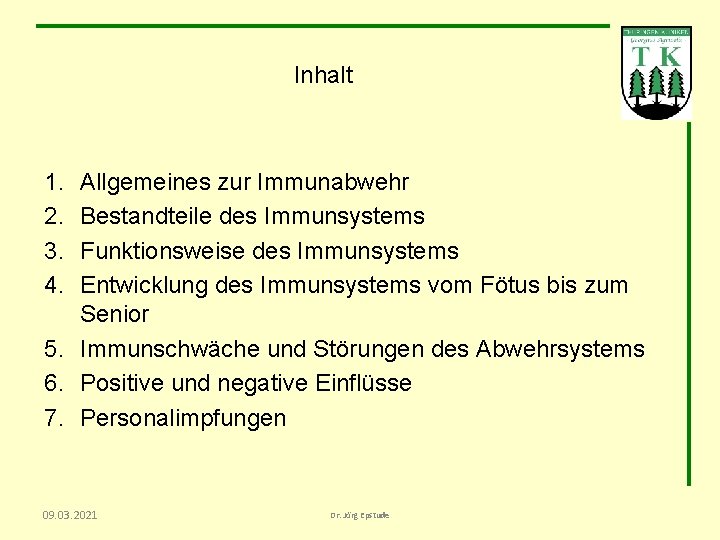 Inhalt 1. 2. 3. 4. Allgemeines zur Immunabwehr Bestandteile des Immunsystems Funktionsweise des Immunsystems