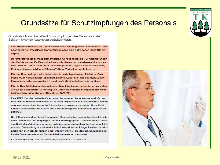 Grundsätze für Schutzimpfungen des Personals 09. 03. 2021 Dr. Jörg Epstude 