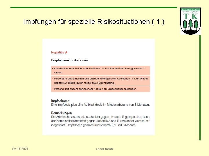 Impfungen für spezielle Risikosituationen ( 1 ) 09. 03. 2021 Dr. Jörg Epstude 