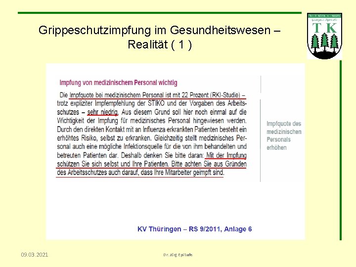 Grippeschutzimpfung im Gesundheitswesen – Realität ( 1 ) 09. 03. 2021 Dr. Jörg Epstude