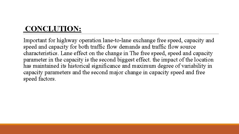  CONCLUTION: Important for highway operation lane-to-lane exchange free speed, capacity and speed and