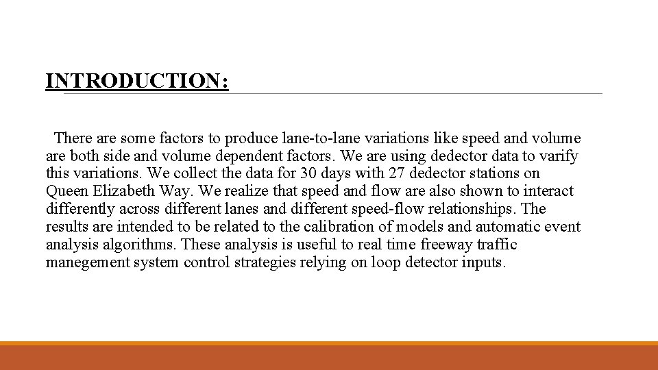 INTRODUCTION: There are some factors to produce lane-to-lane variations like speed and volume are