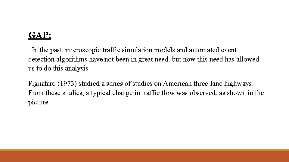 GAP: In the past, microscopic traffic simulation models and automated event detection algorithms have
