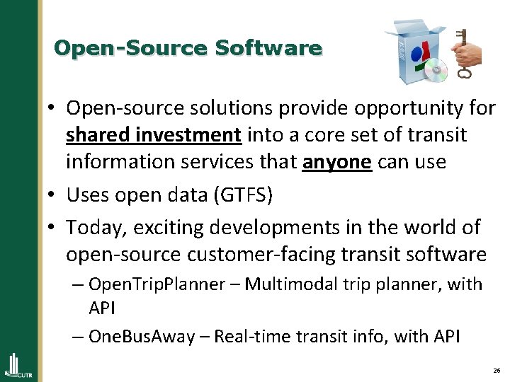 Open-Source Software • Open-source solutions provide opportunity for shared investment into a core set