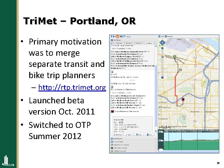Tri. Met – Portland, OR • Primary motivation was to merge separate transit and
