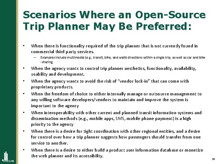 Scenarios Where an Open-Source Trip Planner May Be Preferred: • When there is functionality