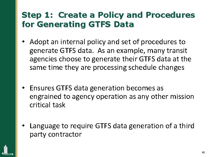 Step 1: Create a Policy and Procedures for Generating GTFS Data • Adopt an
