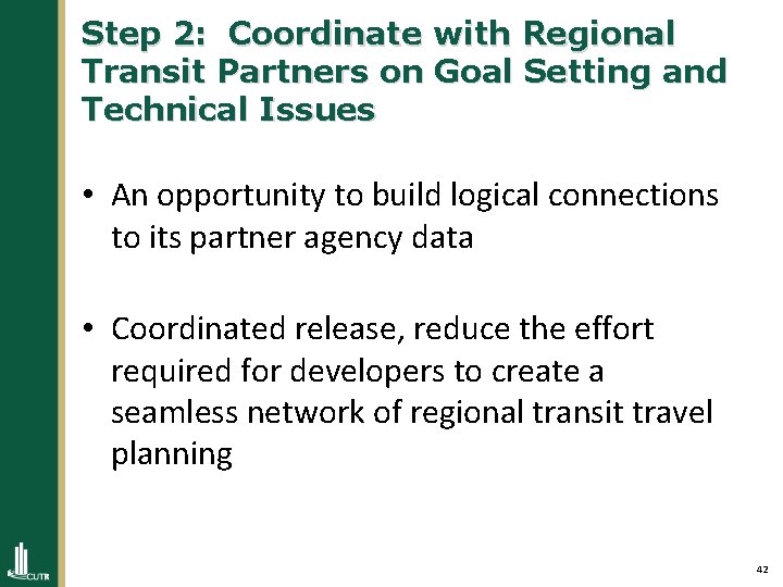 Step 2: Coordinate with Regional Transit Partners on Goal Setting and Technical Issues •