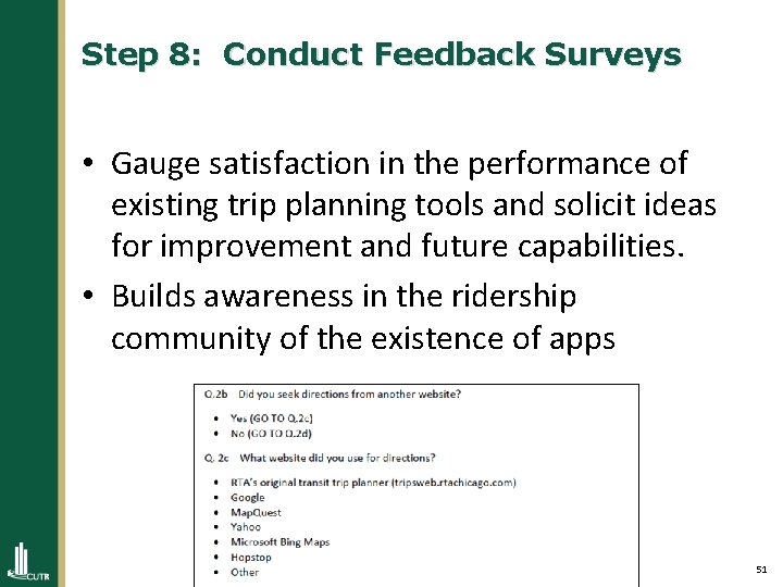 Step 8: Conduct Feedback Surveys • Gauge satisfaction in the performance of existing trip