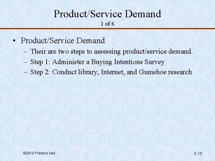 Product/Service Demand 1 of 6 • Product/Service Demand – Their are two steps to