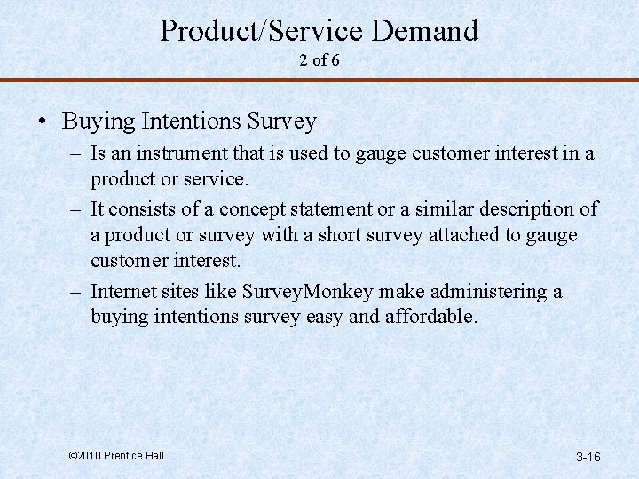 Product/Service Demand 2 of 6 • Buying Intentions Survey – Is an instrument that