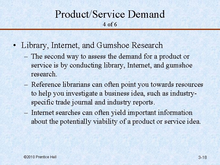 Product/Service Demand 4 of 6 • Library, Internet, and Gumshoe Research – The second
