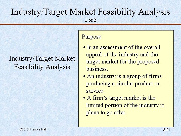 Industry/Target Market Feasibility Analysis 1 of 2 Purpose Industry/Target Market Feasibility Analysis © 2010