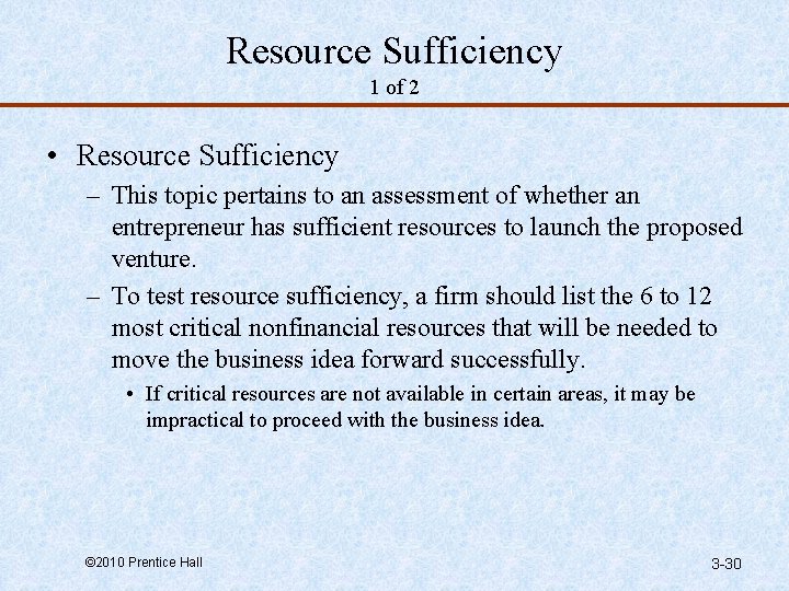 Resource Sufficiency 1 of 2 • Resource Sufficiency – This topic pertains to an