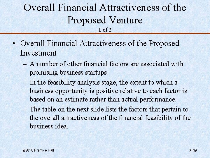 Overall Financial Attractiveness of the Proposed Venture 1 of 2 • Overall Financial Attractiveness