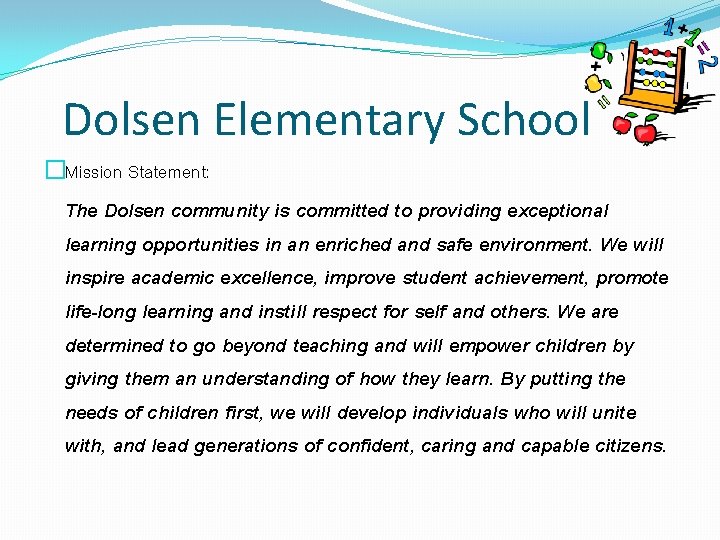 Dolsen Elementary School �Mission Statement: The Dolsen community is committed to providing exceptional learning
