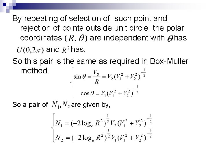 By repeating of selection of such point and rejection of points outside unit circle,