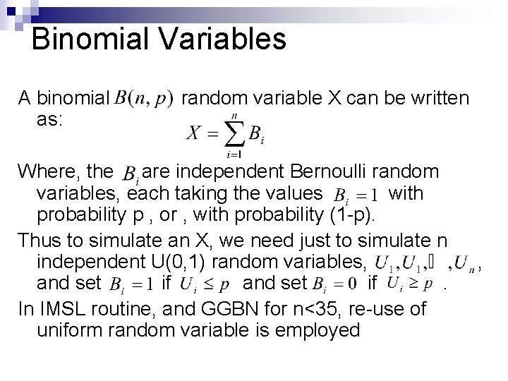 Binomial Variables A binomial as: random variable X can be written Where, the are