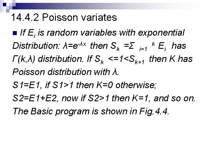 14. 4. 2 Poisson variates If Ei is random variables with exponential Distribution: λ=e-λx