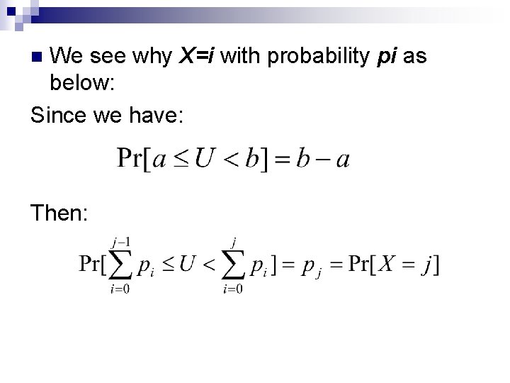 We see why X=i with probability pi as below: Since we have: n Then: