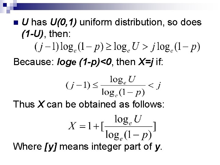 n U has U(0, 1) uniform distribution, so does (1 -U), then: Because: loge