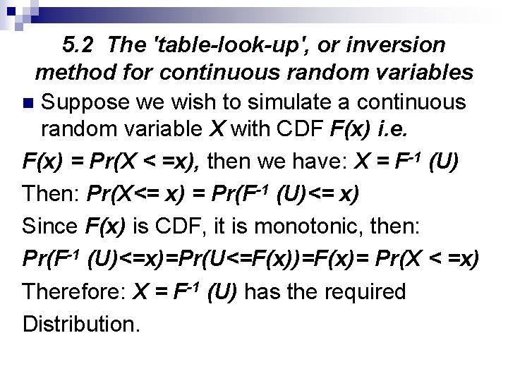 5. 2 The 'table-look-up', or inversion method for continuous random variables n Suppose we