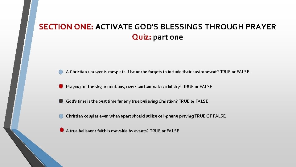 SECTION ONE: ACTIVATE GOD'S BLESSINGS THROUGH PRAYER Quiz: part one A Christian's prayer is