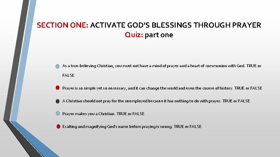 SECTION ONE: ACTIVATE GOD'S BLESSINGS THROUGH PRAYER Quiz: part one As a true-believing Christian,