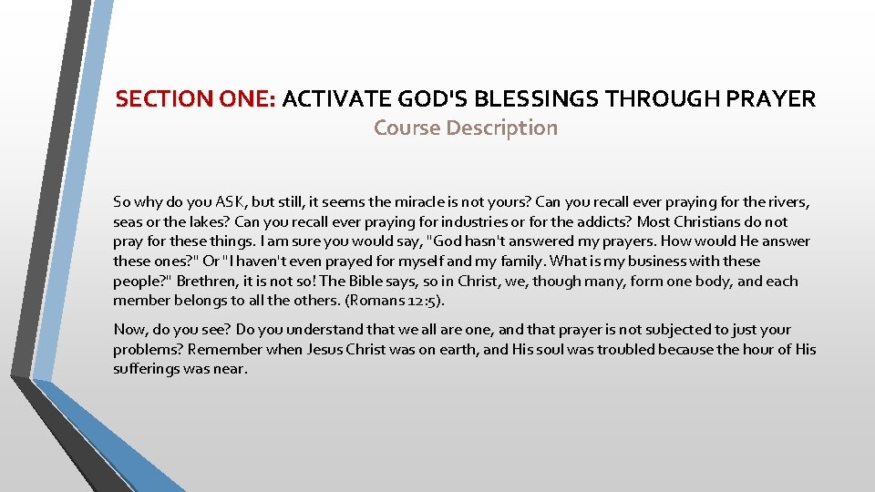 SECTION ONE: ACTIVATE GOD'S BLESSINGS THROUGH PRAYER Course Description So why do you ASK,