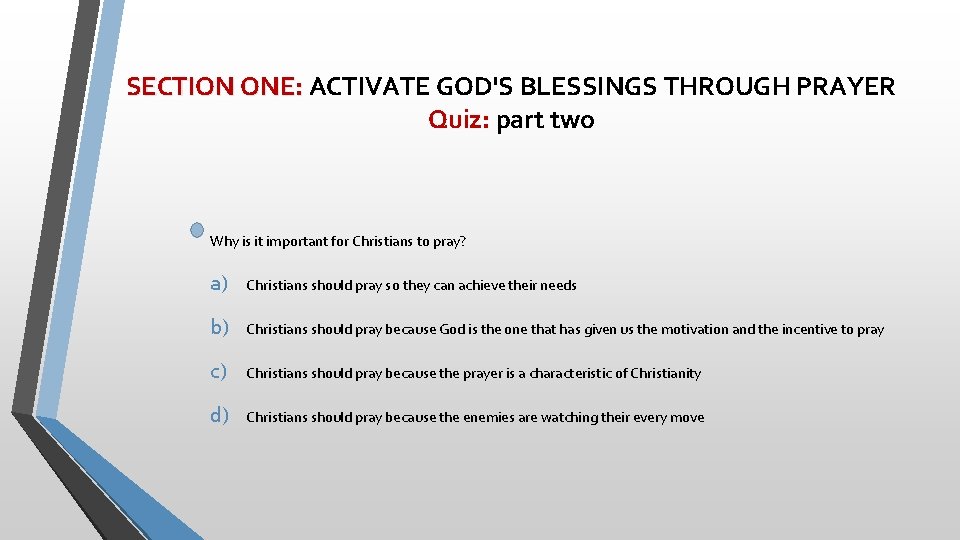 SECTION ONE: ACTIVATE GOD'S BLESSINGS THROUGH PRAYER Quiz: part two Why is it important