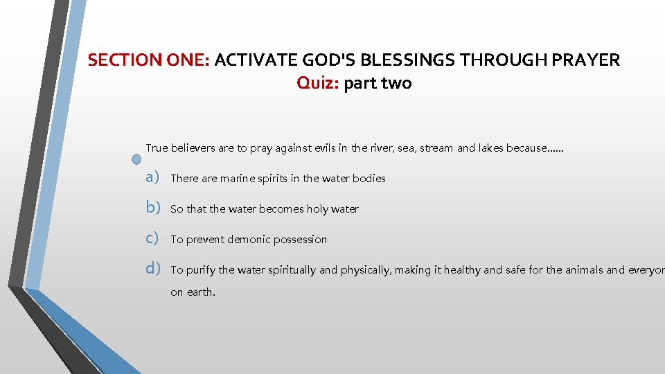 SECTION ONE: ACTIVATE GOD'S BLESSINGS THROUGH PRAYER Quiz: part two True believers are to