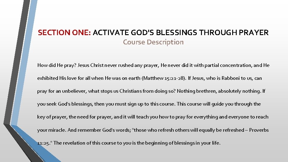SECTION ONE: ACTIVATE GOD'S BLESSINGS THROUGH PRAYER Course Description How did He pray? Jesus