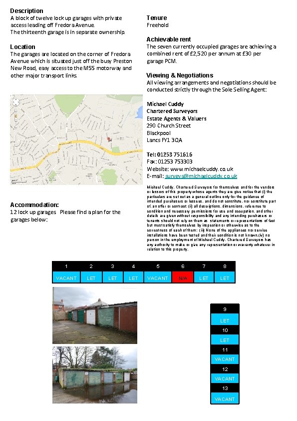 Description A block of twelve lock up garages with private access leading off Fredora