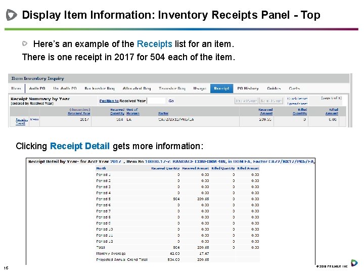 Display Item Information: Inventory Receipts Panel - Top Here’s an example of the Receipts