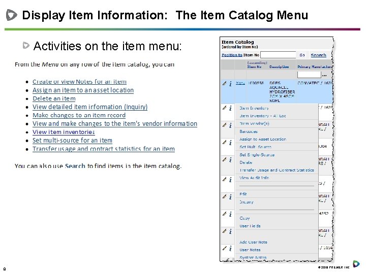 Display Item Information: The Item Catalog Menu Activities on the item menu: 8 ©