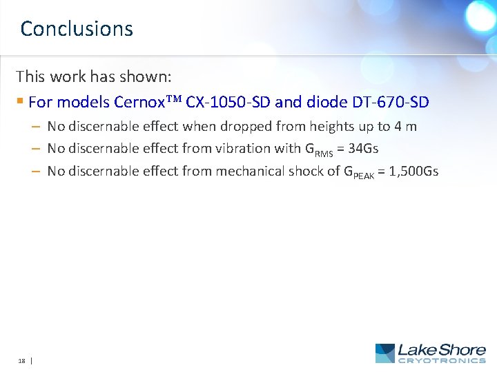 Conclusions This work has shown: § For models Cernox CX-1050 -SD and diode DT-670