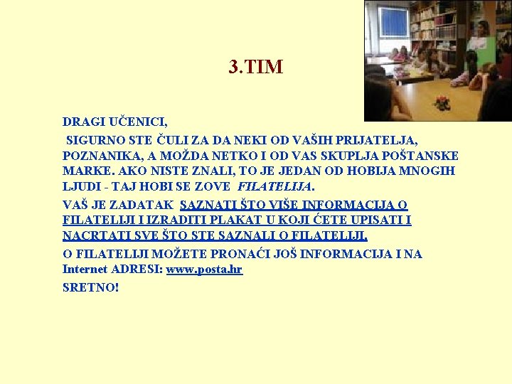 3. TIM DRAGI UČENICI, SIGURNO STE ČULI ZA DA NEKI OD VAŠIH PRIJATELJA, POZNANIKA,