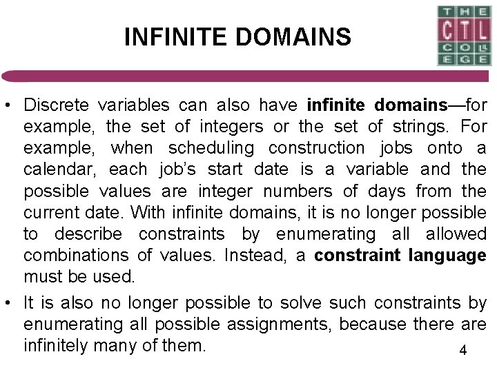 INFINITE DOMAINS • Discrete variables can also have infinite domains—for example, the set of