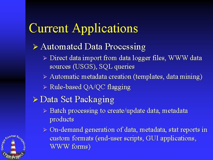 Current Applications Ø Automated Data Processing Direct data import from data logger files, WWW