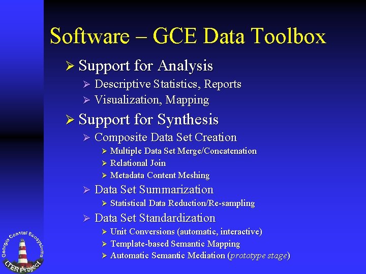 Software – GCE Data Toolbox Ø Support for Analysis Descriptive Statistics, Reports Ø Visualization,